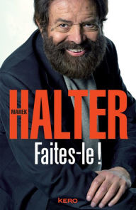 Title: Faites-le!: Une mémoire engagée, Author: Marek Halter