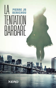 Title: La tentation barbare, Author: Pierre Benichou