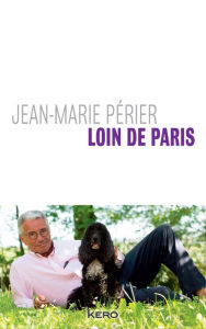 Title: Loin de Paris, Author: Jean-Marie Périer