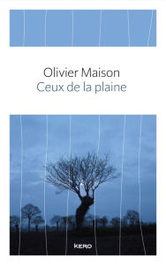 Title: Ceux de la plaine, Author: Olivier Maison