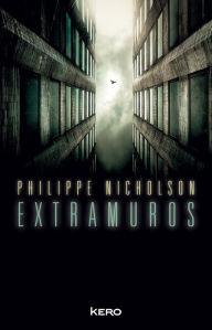 Title: Extramuros, Author: Philippe Nicholson