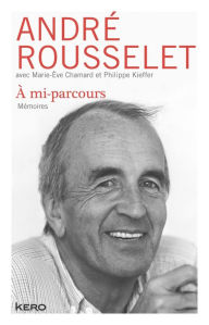 Title: A mi-parcours, Author: André Rousselet