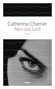 Title: Non exclusif, Author: Catherine Charrier