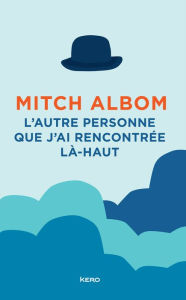 Title: L'autre personne que j'ai rencontrée là-haut, Author: Mitch Albom