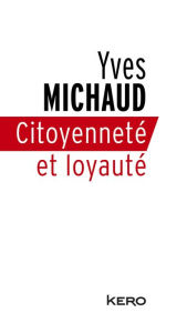 Title: Citoyenneté et loyauté, Author: Yves Michaud