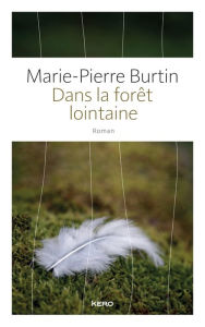 Title: Dans la forêt lointaine, Author: Marie-Pierre Burtin