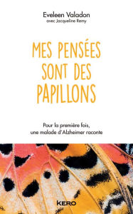 Title: Mes pensées sont des papillons, Author: Eveleen Valadon