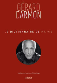 Title: Le dictionnaire de ma vie - Gérard Darmon, Author: Gérard Darmon