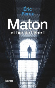 Title: Maton et fier de l'être!, Author: Eric Perez