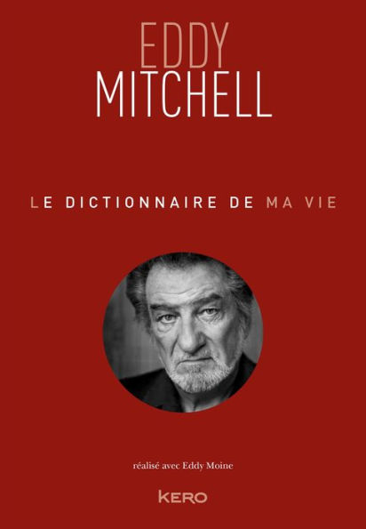 Le dictionnaire de ma vie - Eddy Mitchell