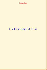 Title: la Dernière Aldini, Author: George Sand