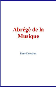Title: Abrégé de la musique, Author: René Descartes