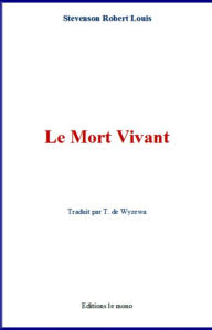 Title: Le Mort Vivant, Author: Robert Louis Stevenson