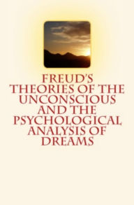 Title: Freud's Theories of the Unconscious and the Psychological Analysis of Dreams, Author: Harry Chase