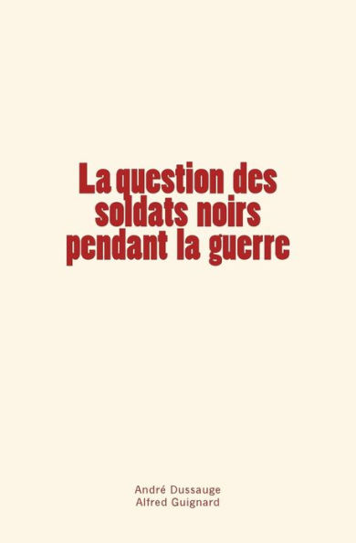 La question des soldats noirs pendant la guerre