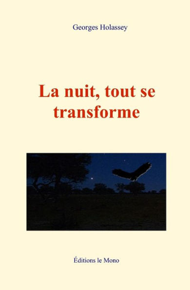 La nuit, tout se transforme