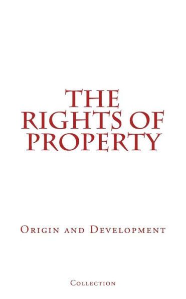 The Rights of Property: Origin and Development