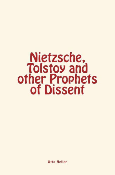 Nietzsche, Tolstoy and other Prophets of Dissent