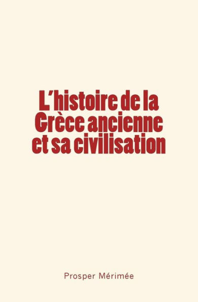 L'histoire de la Grèce ancienne et sa civilisation