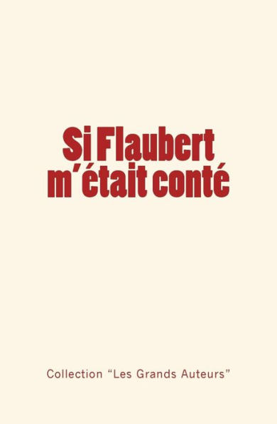 Si Flaubert m'ï¿½tait contï¿½