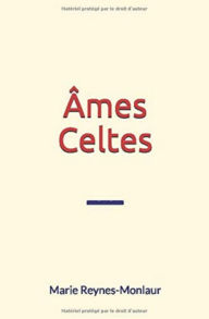 Title: Âmes Celtes, Author: Marie Reynes-Monlaur