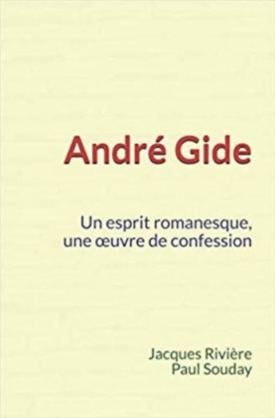 André Gide : Un esprit romanesque, une ouvre de confession