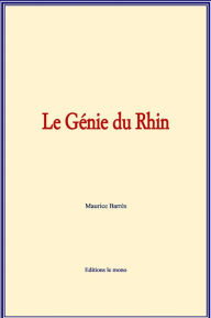 Title: Le Génie du Rhin, Author: Maurice Barrès