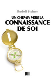 Title: Un chemin vers la Connaissance de Soi, Author: Rudolf Steiner