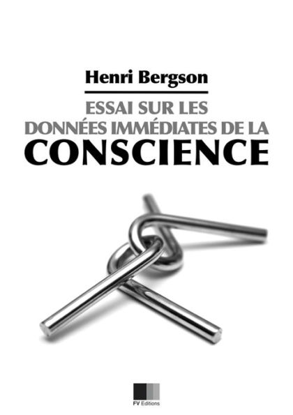 Essai sur les données immédiates de la conscience