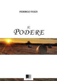 Title: Il Podere, Author: Federigo Tozzi