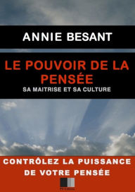 Title: Le Pouvoir de la Pensée, Author: Annie Besant