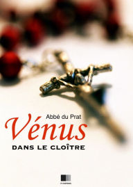 Title: Vénus dans le cloître, Author: Abbé du Prat