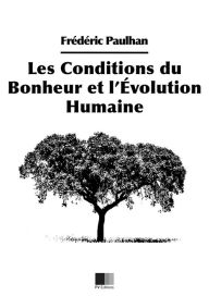 Title: Les conditions du Bonheur et l'évolution humaine, Author: Camille Frédéric Paulhan