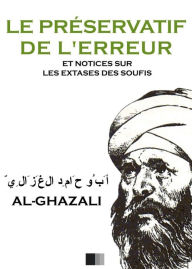 Title: Le Préservatif de l'Erreur: et Notices sur les Extases des Soufis, Author: al-Ghazâlî