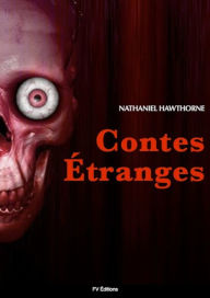 Title: Contes étranges, Author: Nathaniel Hawthorne