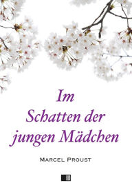 Title: Im Schatten der jungen Mädchen, Author: Marcel Proust