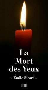 Title: La mort des yeux, Author: Émile Sicard