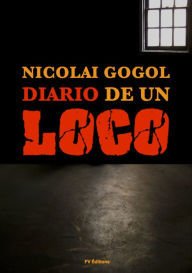 Title: Diario de un Loco, Author: Nikolai Gogol
