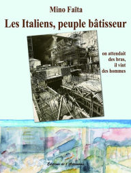 Title: Les Italiens, peuple bâtisseur, Author: Mino Faïta