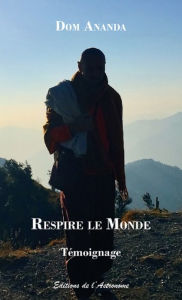 Title: Respire le Monde, Author: Dom Ananda