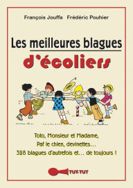 Title: Les meilleures blagues d'écoliers, Author: François Jouffa