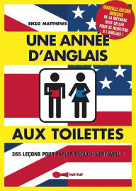 Title: Une année d'anglais aux toilettes, Author: Enzo Matthews
