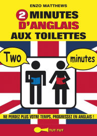 Title: 2 minutes d'anglais aux toilettes, Author: Enzo Matthews