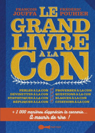 Title: Le Grand Livre à la con, Author: François Jouffa