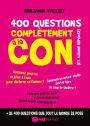 400 questions complètement à la con