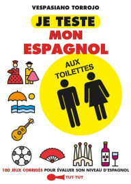 Title: Je teste mon espagnol aux toilettes, Author: Vespasiano Torrojo