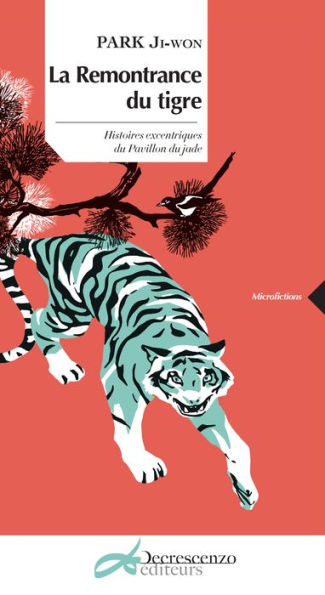 La remontrance du tigre: Histoires excentriques du pavillon de jade