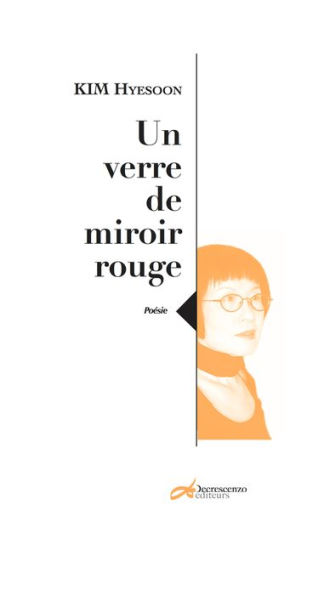 Un verre de miroir rouge: Recueil