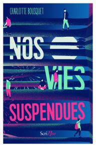 Title: Nos vies suspendues, Author: Charlotte Bousquet