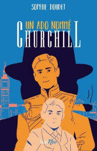 Title: Un ado nommé Churchill, Author: Sophie Doudet